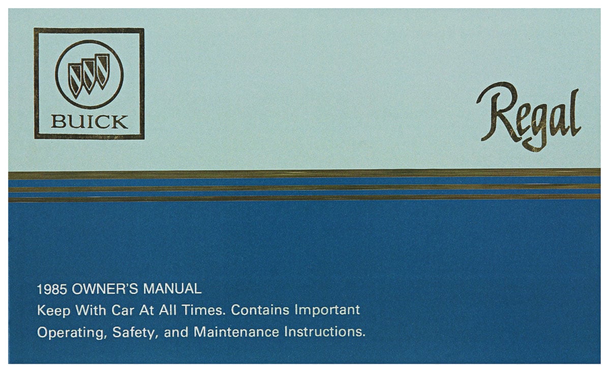 Owner's Manual for 1985 Buick Regal [Original Reprint]