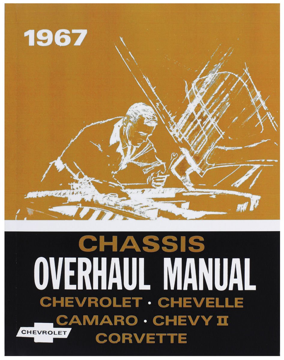 Chassis Overhaul Manual for 1967 Chevrolet Camaro, Chevelle, Chevy II, Corvette, El Camino