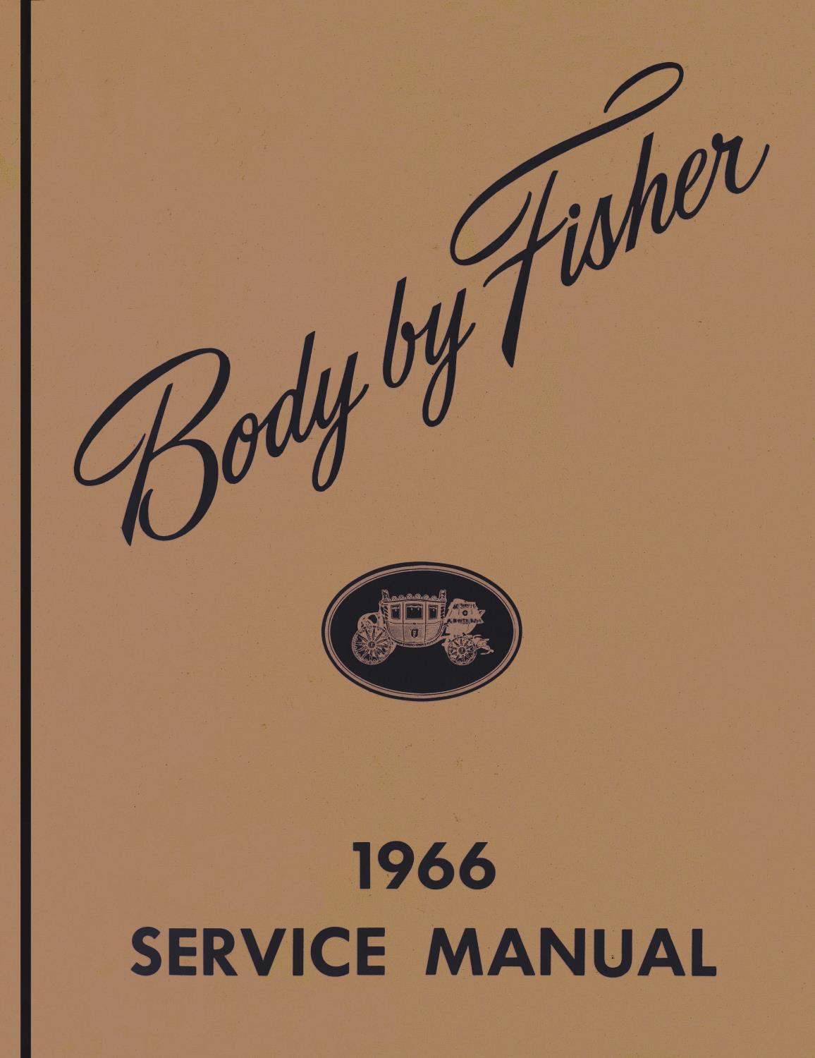 Fisher Body Service Manual for 1966 Buick, Cadillac, Chevrolet, Oldsmobile and Pontiac Models, A-B-C-D-E-G-X Body Styles