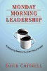 Monday Morning Leadership Author: David Cottrell - image 1