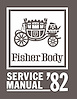 Fisher Body Service Manual for 1982 Buick, Cadillac, Chevrolet, GMC, Oldsmobile and Pontiac Models, B-C-D-E-G-K Body Styles - image 1