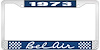 1973 Bel Air Blue And Chrome License Plate Frame With White Lettering - image 1
