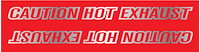 MG 6850-RS Caution Hot E x Haust' Warning Decal