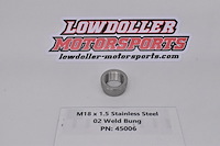 45006 O2 Weld Bung, M18 x 1.5, Stainless Steel