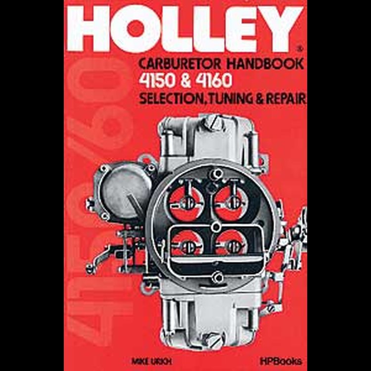 Book: Holley Carburetor Handbook 4150 & 4160 Author: Mike Urich