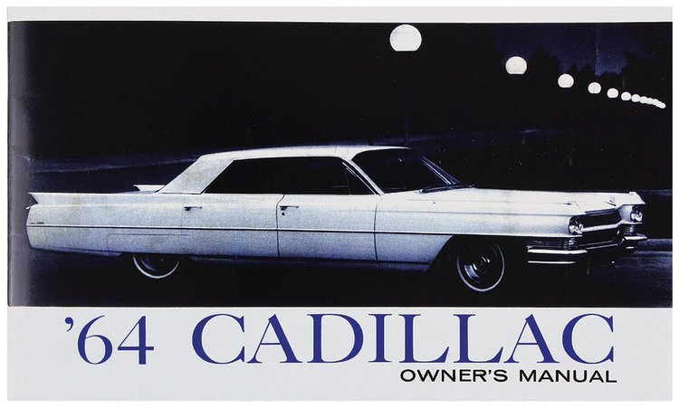 Owner's Manual for 1964 Cadillac Calais, DeVille, Eldorado, Fleetwood, Series 60/62/75 [Original Reprint]