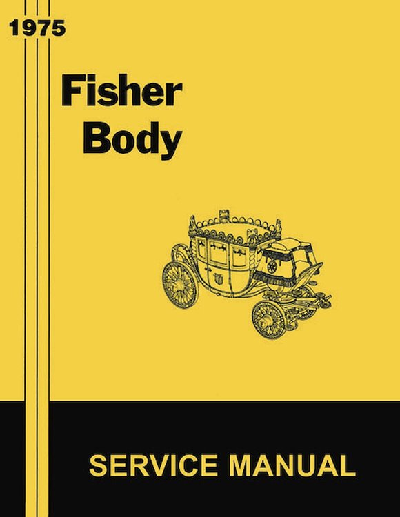Fisher Body Service Manual for 1975 Buick, Cadillac, Chevrolet, GMC, Oldsmobile, Pontiac Models, A-B-C-D-E-F-H-X Body Styles