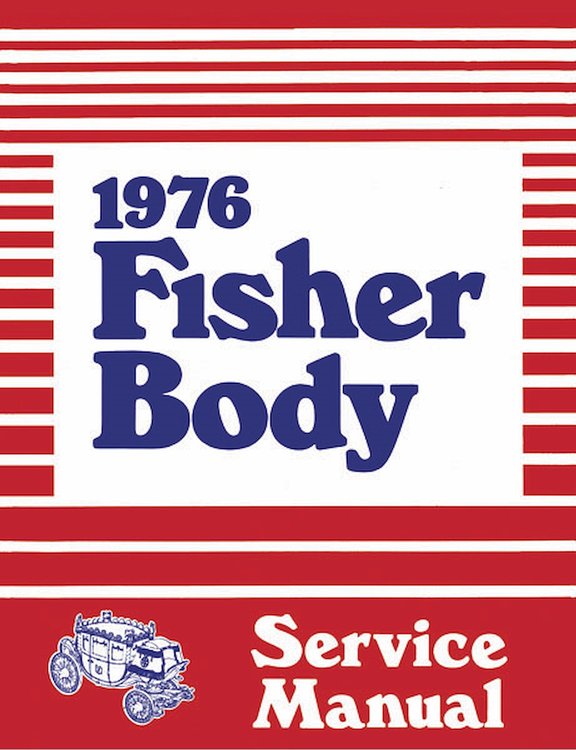 Fisher Body Service Manual for 1976 Buick, Cadillac, Chevrolet, GMC, Oldsmobile, Pontiac Models, A-B-C-D-E-F-G-H-X Body Styles