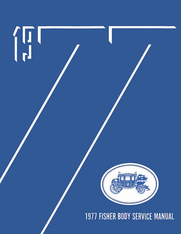Fisher Body Service Manual for 1977 Buick, Cadillac, Chevrolet, GMC, Oldsmobile, Pontiac Models, A-B-C-D-E-F-G-H-K-X Body Style