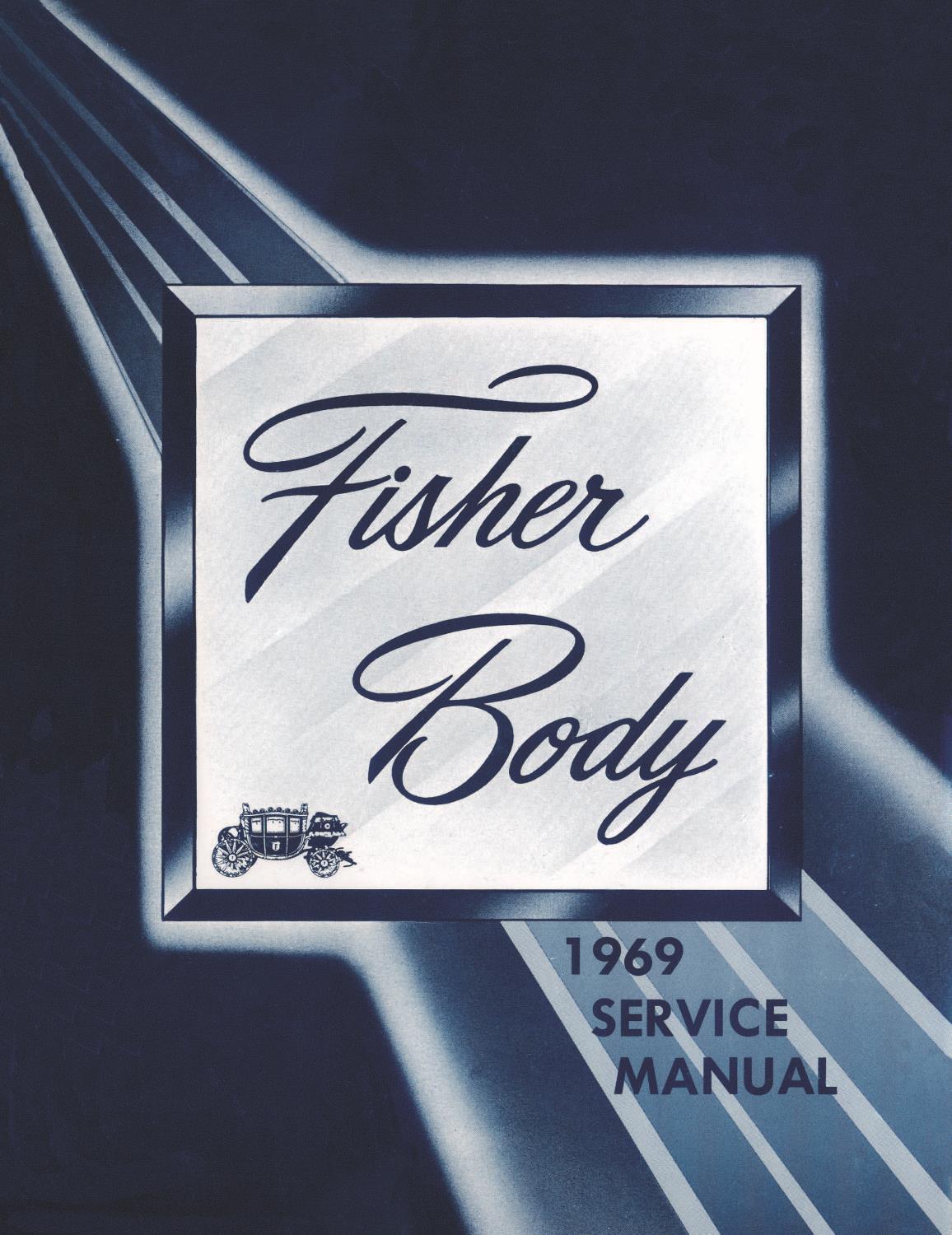 Fisher Body Service Manual for 1969 Buick, Cadillac, Chevrolet, Oldsmobile and Pontiac Models, A-B-C-D-E-F-G-X Body Styles