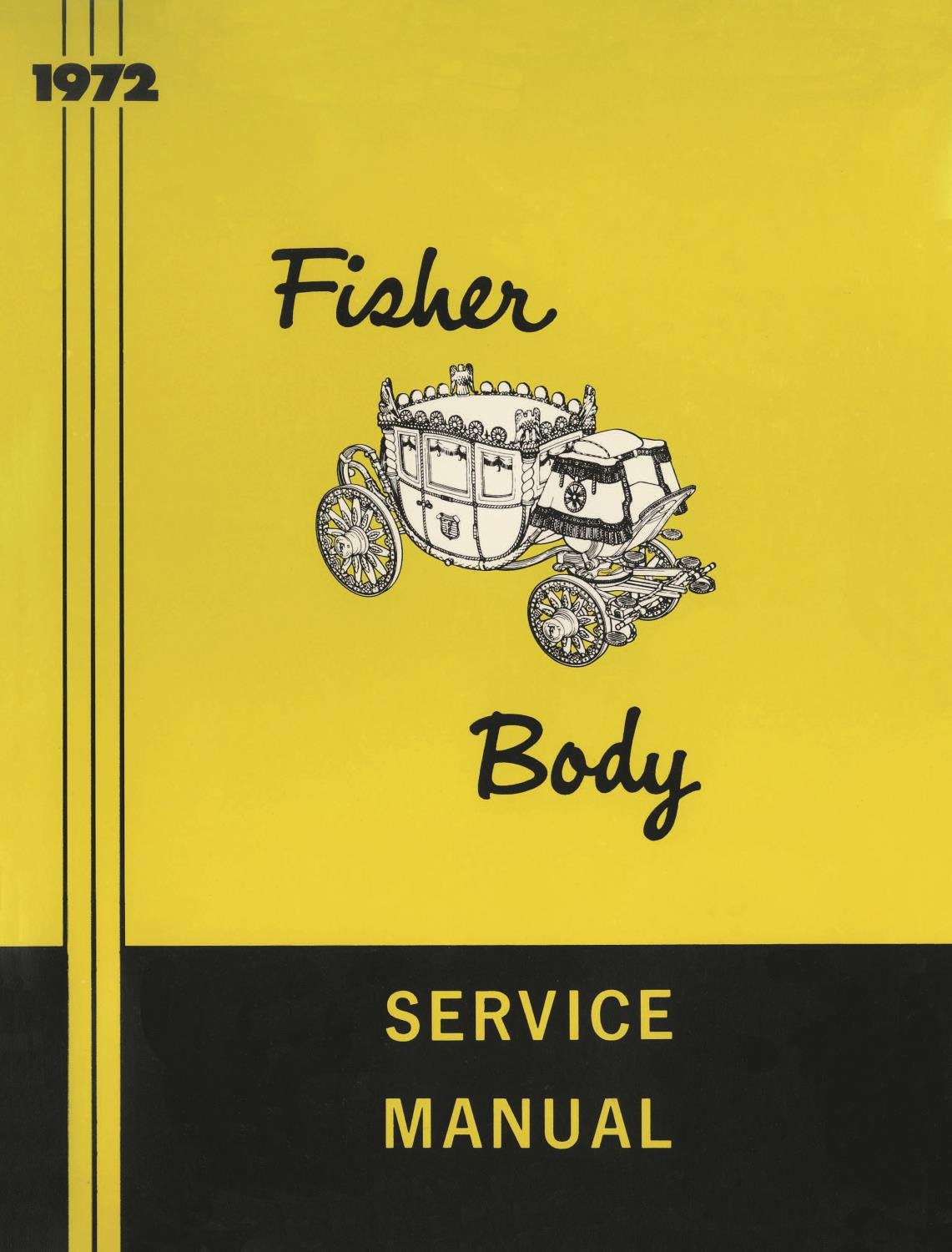 Fisher Body Service Manual for 1972 Buick, Cadillac, Chevrolet, Oldsmobile and Pontiac Models, A-B-C-D-E-F-H-X Body Styles