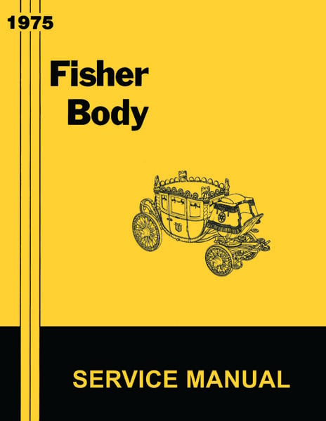 Fisher Body Service Manual for 1975 Buick, Cadillac, Chevrolet, GMC, Oldsmobile, Pontiac Models, A-B-C-D-E-F-H-X Body Styles