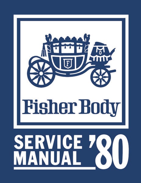 Fisher Body Service Manual for 1980 Buick, Cadillac, Chevrolet, GMC, Oldsmobile, Pontiac Models, A-B-C-D-E-F-G-H-K Body Styles