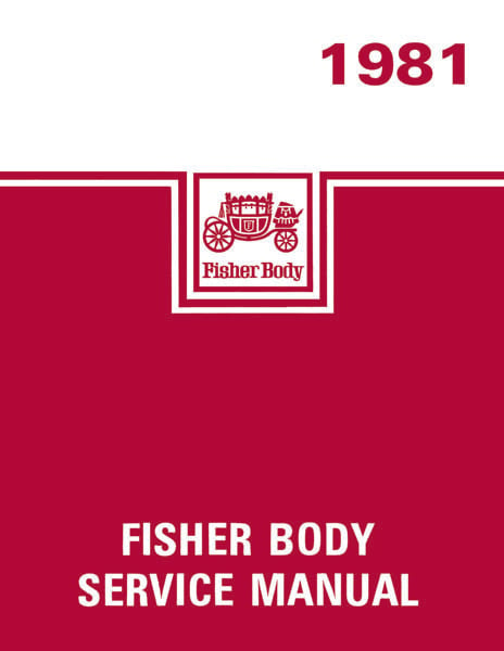Fisher Body Service Manual for 1981 Buick, Cadillac, Chevrolet, GMC, Oldsmobile, Pontiac Models, A-B-C-D-E-F-G-J-K Body Styles