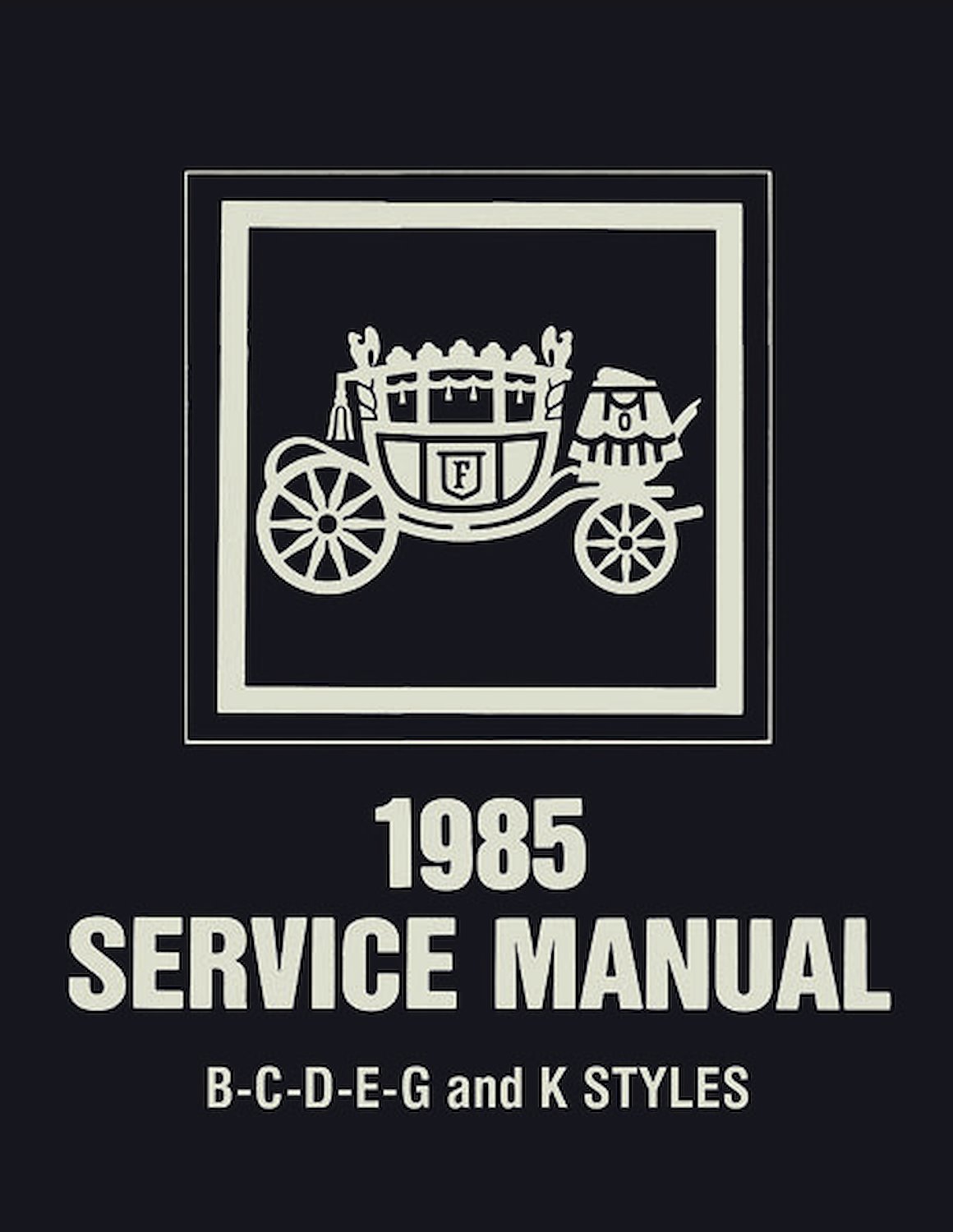 Fisher Body Service Manual for 1985 Buick, Cadillac, Chevrolet, GMC, Oldsmobile and Pontiac Models, B-C-D-E-G-K Body Styles