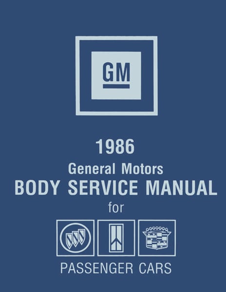 Fisher Body Service Manual for 1986 Buick, Cadillac, Chevrolet, Oldsmobile and Pontiac Models, A-B-C-D-E-G-H-J-K-N Body Styles